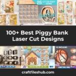 100+ Best Piggy Bank Laser Cut Designs: From Kids’ Gifts to Adult Savings Challenges