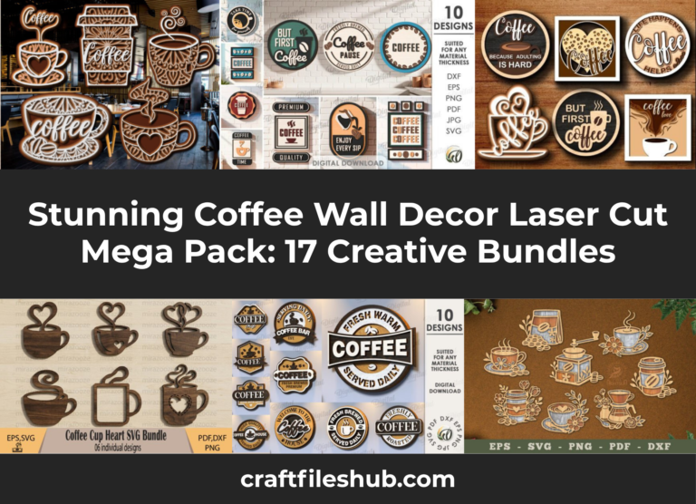 Stunning Coffee Wall Decor Laser Cut Mega Pack: 17 Creative Bundles