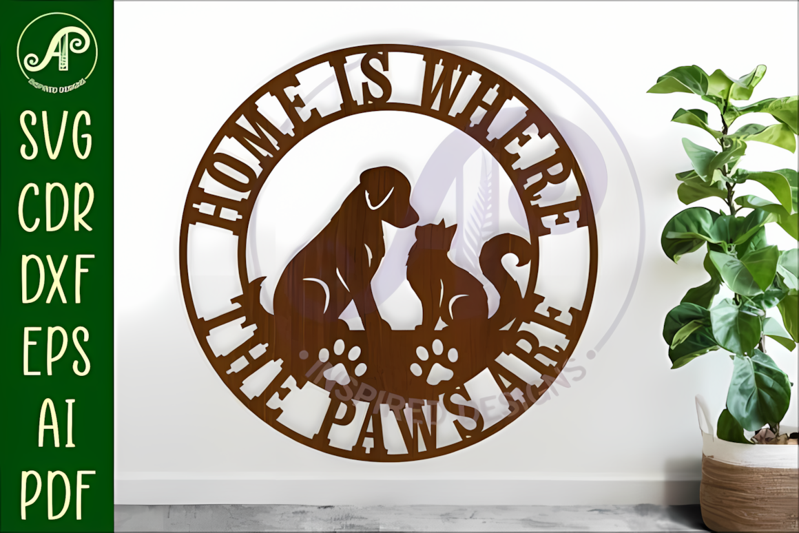 Home is where the paws are wall art sign svg laser cut dog and cat design