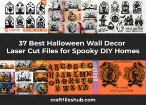 Read more about the article 37 Best Halloween Wall Decor Laser Cut Files for Spooky DIY Homes