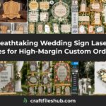 38 Breathtaking Wedding Sign Laser Cut Files for High-Margin Custom Orders
