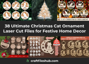 Read more about the article 38 Ultimate Christmas Cat Ornament Laser Cut Files for Festive Home Decor