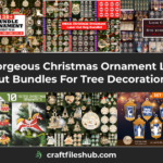 31 Gorgeous Christmas Ornament Laser Cut Bundles For Tree Decorations