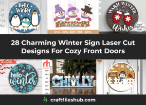 Read more about the article 28 Charming Winter Sign Laser Cut Designs For Cozy Front Doors